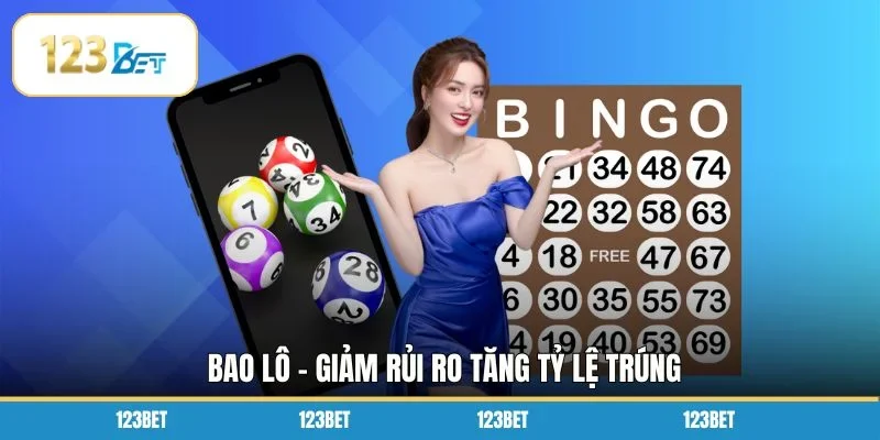 Bao lô - Giảm rủi ro tăng tỷ lệ trúng