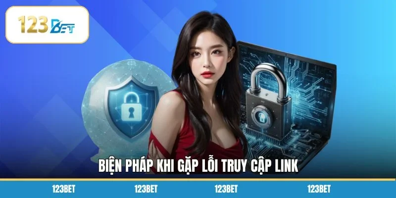 Biện pháp khi gặp lỗi truy cập link