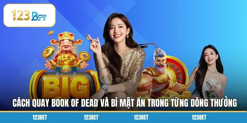 Cách quay Book of Dead và bí mật ẩn trong từng dòng thưởng